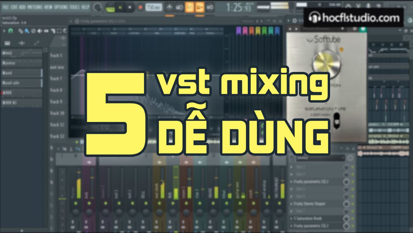 Top 5 VST Mixing Dễ Sử Dụng Hiệu Quả Cho Producer