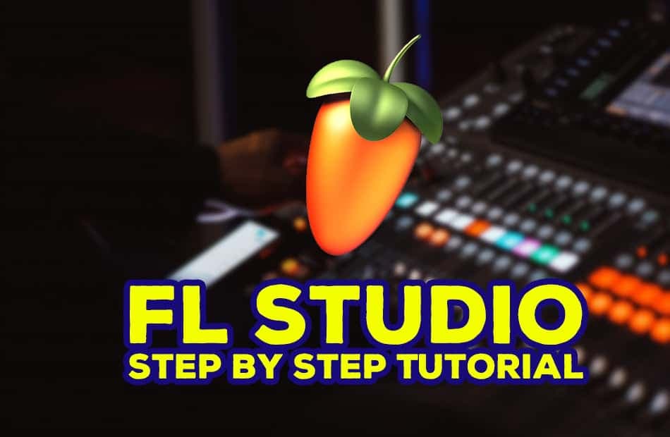 Hướng Dẫn Sử Dụng FL Studio Cho Người Mới