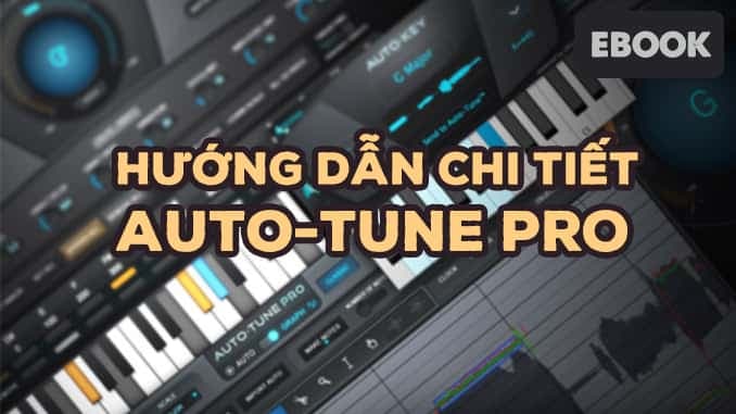 Hướng Dẫn Sử Dụng Auto-Tune Pro Chi Tiết